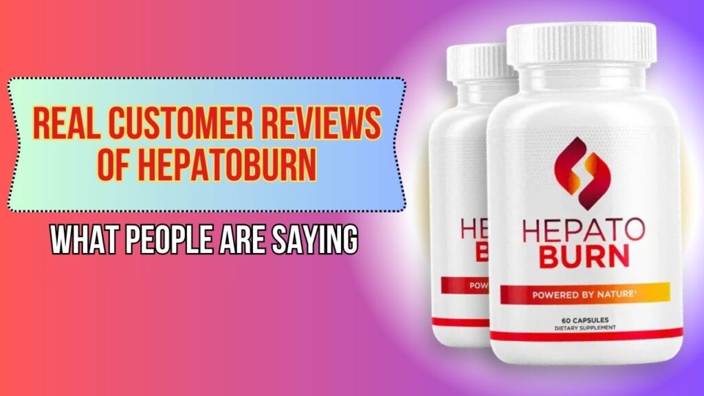 Real-Customer-Reviews-of-Hepatoburn-–-What-People-Are-Saying-1024x576-1.jpg
