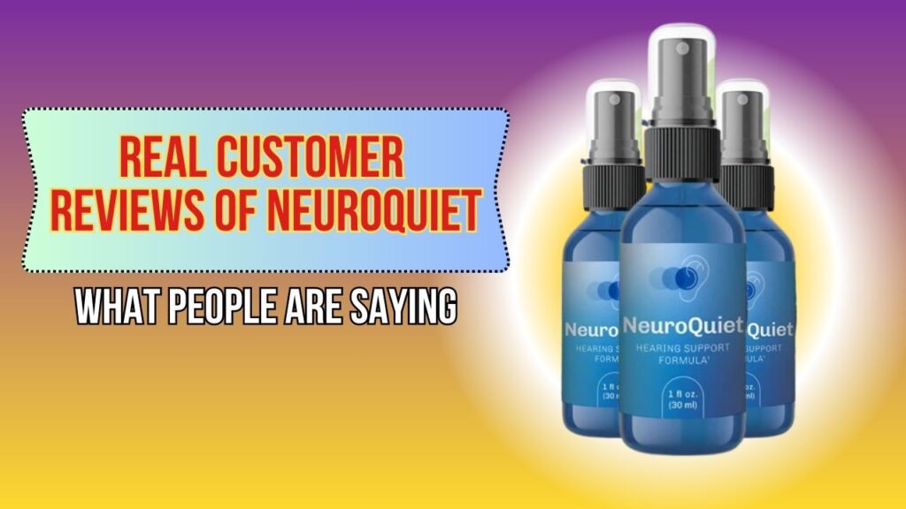 Real-Customer-Reviews-of-NeuroQuiet-–-What-People-Are-Saying-1024x576-1.jpg