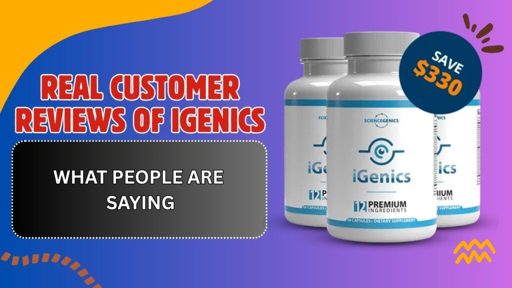 Real-Customer-Reviews-of-iGenics-–-What-People-Are-Saying-1024x576-1.jpg
