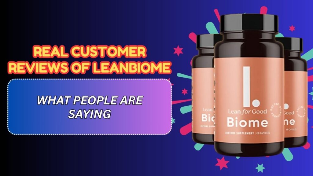 Real-Customer-Reviews-of-LeanBiome-–-What-People-Are-Saying-1024x576-1.jpg