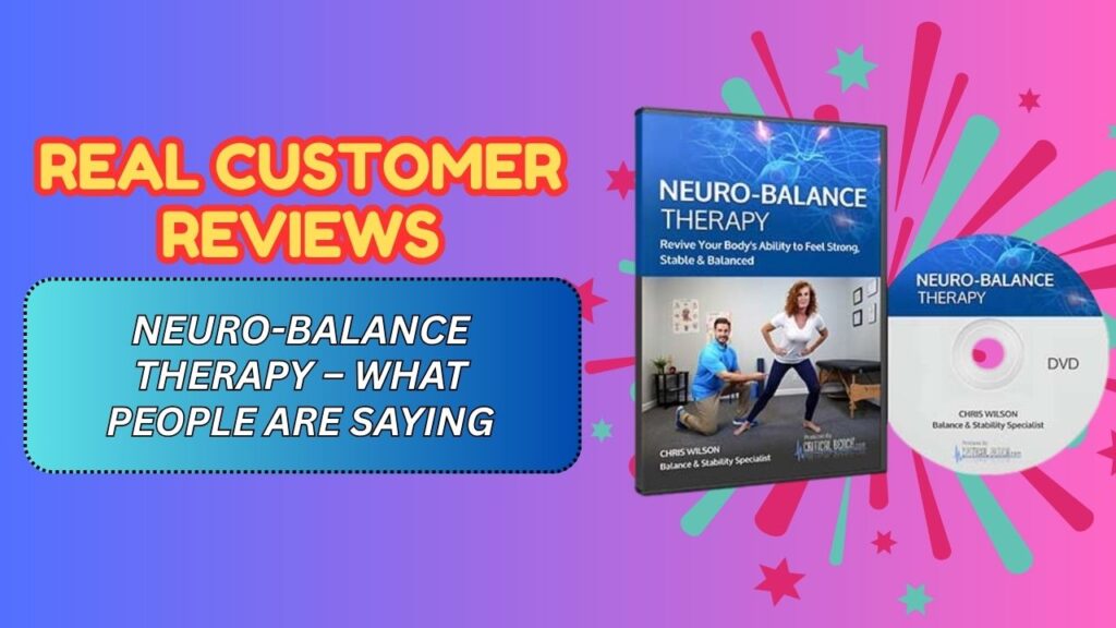 Real-Customer-Reviews-of-Neuro-Balance-Therapy-–-What-People-Are-Saying-1024x576-1.jpg