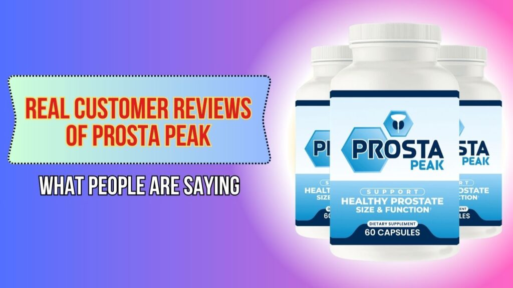 Real-Customer-Reviews-of-Prosta-Peak-–-What-People-Are-Saying-1024x576-1.jpg