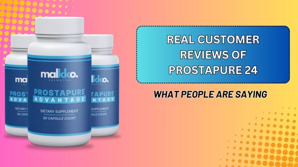 Real-Customer-Reviews-of-ProstaPure-24-–-What-People-Are-Saying-1024x576-1.jpg