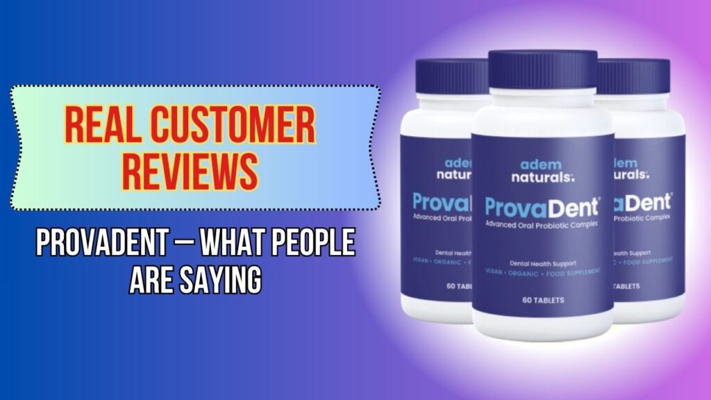 Real-Customer-Reviews-of-ProvaDent-–-What-People-Are-Saying-1024x576-1.jpg