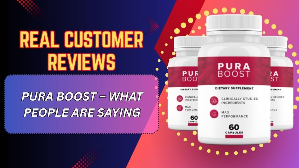 Real-Customer-Reviews-of-Pura-Boost-–-What-People-Are-Saying-1024x576-1.jpg