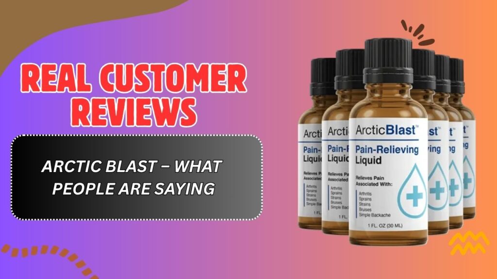 Real Customer Reviews of Arctic Blast – What People Are Saying
