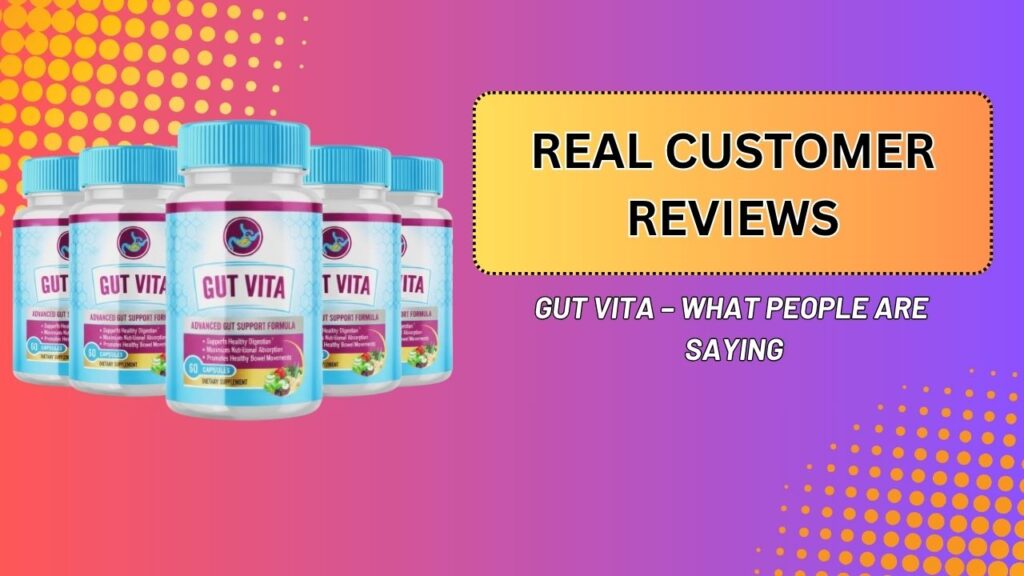 Real-Customer-Reviews-of-Gut-Vita-–-What-People-Are-Saying.jpg
