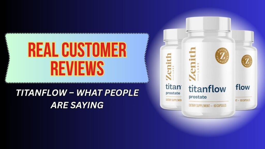 Real-Customer-Reviews-of-TitanFlow-–-What-People-Are-Saying.jpg