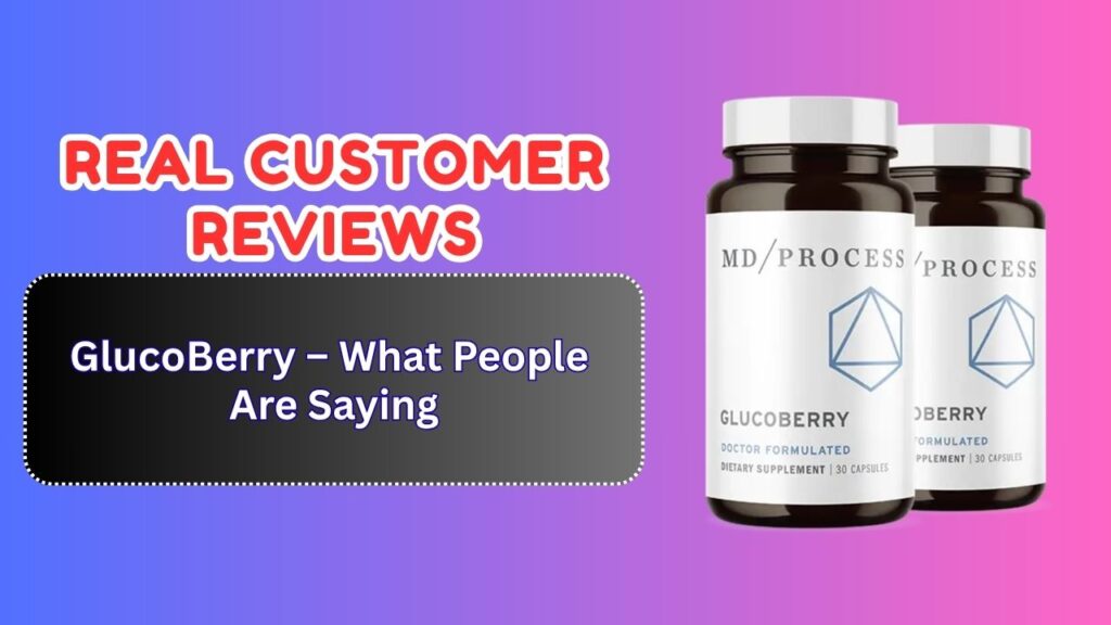 Real-Customer-Reviews-of-GlucoBerry-–-What-People-Are-Saying.jpg