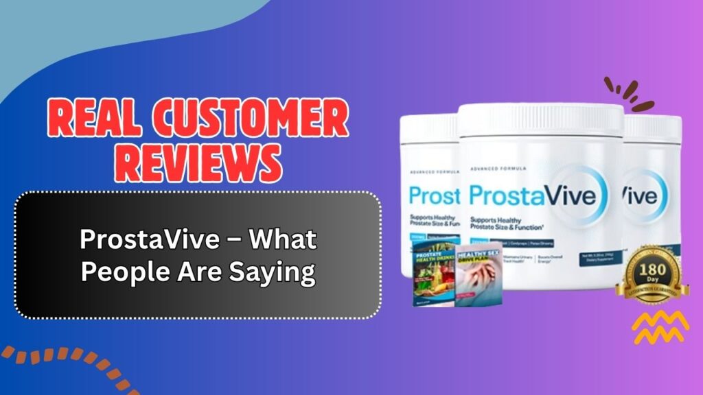 Real-Customer-Reviews-of-ProstaVive-–-What-People-Are-Saying.jpg