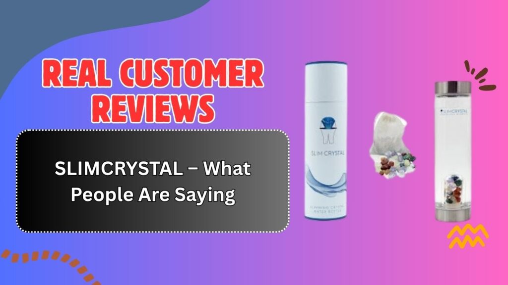 Real-Customer-Reviews-of-SLIMCRYSTAL-–-What-People-Are-Saying.jpg
