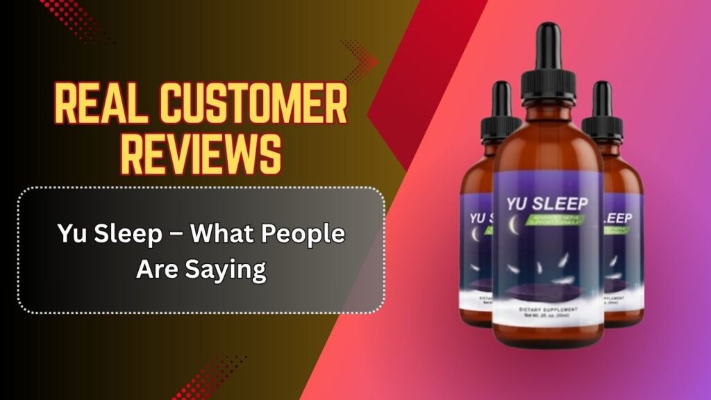 Real-Customer-Reviews-of-Yu-Sleep-–-What-People-Are-Saying.jpg